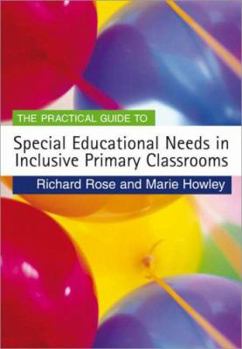Paperback The Practical Guide to Special Educational Needs in Inclusive Primary Classrooms Book