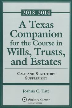 Paperback A Texas Companion for the Course in Wills, Trusts, and Estates: Case and Statutory Supplement Book