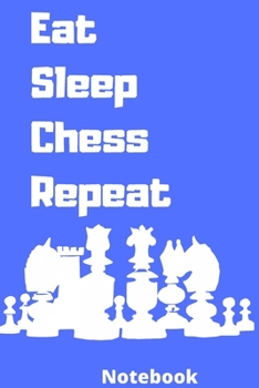 eat sleep chess repeat notebook: Gifts for chess player,-6*9 inches 120 pages,notebook journal