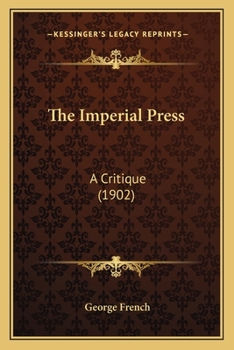 Paperback The Imperial Press: A Critique (1902) Book