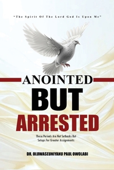 Paperback Anointed But Arrested Book