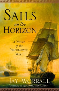 Paperback Sails on the Horizon: A Novel of the Napoleonic Wars Book