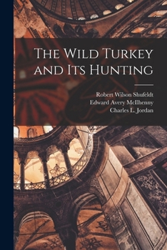 Paperback The Wild Turkey and its Hunting Book