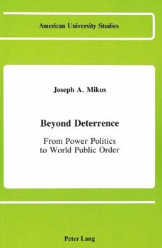 Hardcover Beyond Deterrence: From Power Politics to World Public Order Book