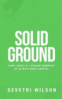 Paperback Solid Ground: How I Built a 7-Figure Company at 22 with Zero Capital Book