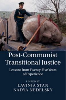 Hardcover Post-Communist Transitional Justice: Lessons from Twenty-Five Years of Experience Book