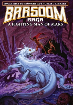 Fighting Man of Mars : Edgar Rice Burroughs Authorized Library