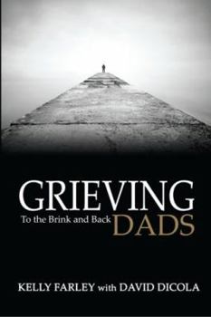 Paperback Grieving Dads: To the Brink and Back Book