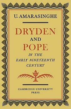 Paperback Dryden and Pope in the Early Nineteenth-Century: A Study of Changing Literary Taste 1800 1830 Book