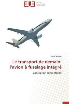 Paperback Le transport de demain: l avion à fuselage intégré [French] Book