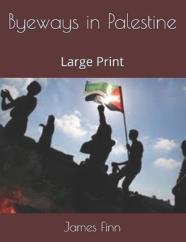 Paperback Byeways in Palestine: Large Print Book