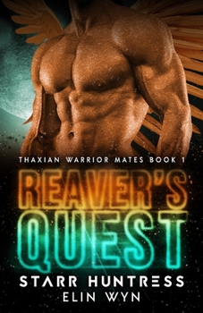 Reaver's Quest - Book #1 of the Thaxian Warrior Mates