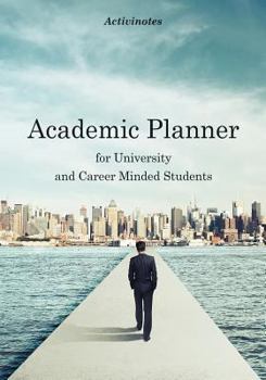 Paperback Academic Planner for University and Career Minded Students Book