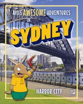 Hardcover Ayo's Awesome Adventures in Sydney: Harbor City Book