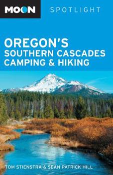 Paperback Moon Spotlight Oregon's Southern Cascades Camping & Hiking Book