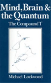 Paperback Mind, Brain and the Quantum: The Compound 'I' Book