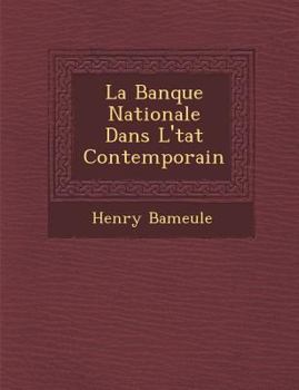Paperback La Banque Nationale Dans L' Tat Contemporain [French] Book