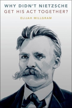 Hardcover Why Didn't Nietzsche Get His ACT Together? Book