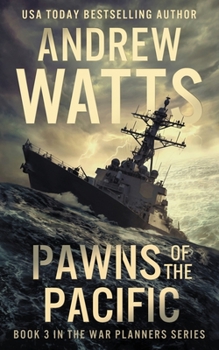 Pawns of the Pacific (The War Planners #3) - Book #3 of the War Planners