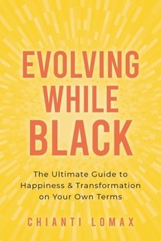 Paperback Evolving While Black: The Ultimate Guide to Happiness and Transformation on Your Own Terms Book