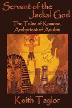 Paperback Servant of the Jackal God: The Tales of Kamose, Archpriest of Anubis Book