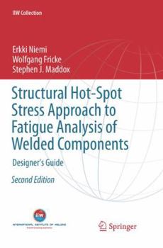 Paperback Structural Hot-Spot Stress Approach to Fatigue Analysis of Welded Components: Designer's Guide Book