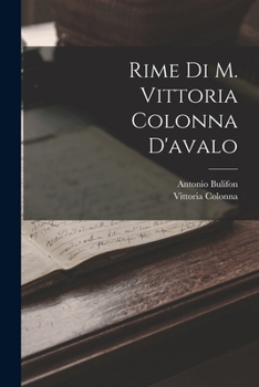 Paperback Rime Di M. Vittoria Colonna D'avalo [Italian] Book