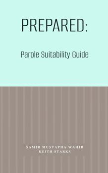 Paperback PREPARED: Parole Suitability Guide Book