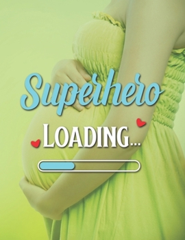 Paperback Superhero Loading: Pregnancy Planner And Organizer, Diary, Notebook Mother And Child Book