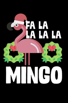 Paperback Fa La La La La Mingo: College Ruled Lined Writing Notebook Journal, 6x9, 120 Pages Book