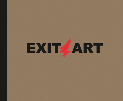 Hardcover Exit Art: Unfinished Memories: 30 Years of Exit Art Book