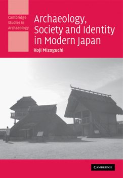 Paperback Archaeology, Society and Identity in Modern Japan Book