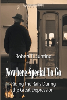 Paperback Nowhere Special to Go: Riding the Rails During the Great Depression Book