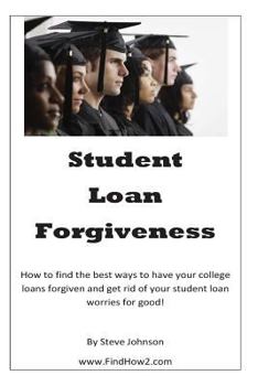 Paperback Student Loan Forgiveness: Don't pay off student loans... get them forgiven instead! Book