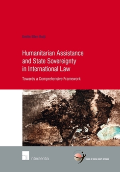 Paperback Humanitarian Assistance and State Sovereignty in International Law: Towards a Comprehensive Framework Book