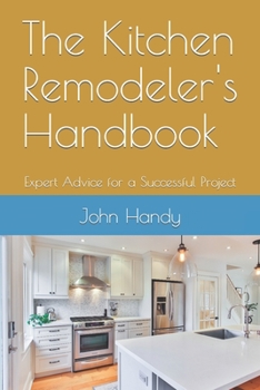 Paperback The Kitchen Remodeler's Handbook: Expert Advice for a Successful Project Book