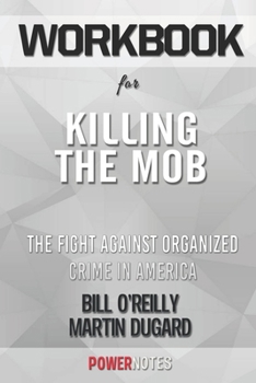 Paperback Workbook on Killing the Mob: The Fight Against Organized Crime in America (Fun Facts & Trivia Tidbits) Book