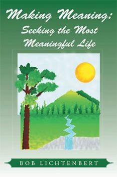 Paperback Making Meaning: Seeking the Most Meaningful Life Book