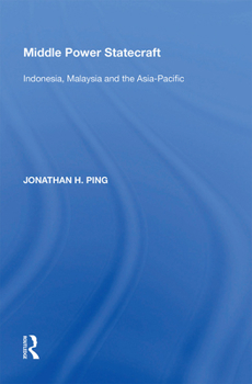 Paperback Middle Power Statecraft: Indonesia, Malaysia and the Asia-Pacific Book