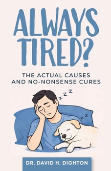 Paperback Always Tired?: The Actual Causes & No-Nonsense Cures Book