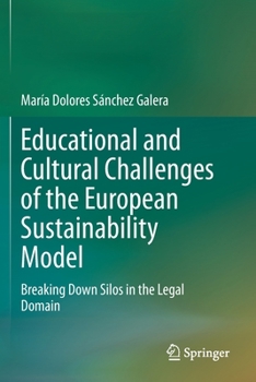 Educational and Cultural Challenges of the European Sustainability Model: Breaking Down Silos in the Legal Domain
