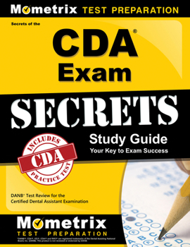 Paperback Secrets of the CDA Exam Study Guide: DANB Test Review for the Certified Dental Assistant Examination Book