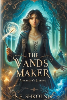 Paperback The Wands Maker: Alexandra's Journey Book