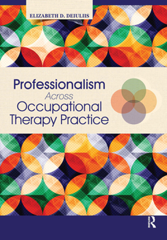 Hardcover Professionalism Across Occupational Therapy Practice Book