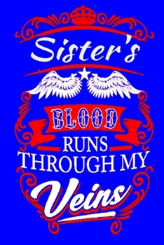 Paperback Sister's Blood Runs Through My Veins: Lined Notebook / Journal Gift, 120 Pages, 6x9, Soft Cover, Matte Finish ( Gifts for Sister) Book