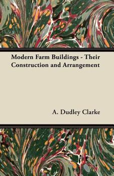 Paperback Modern Farm Buildings - Their Construction and Arrangement Book