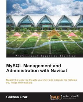Paperback MySQL Management and Administration with Navicat Book