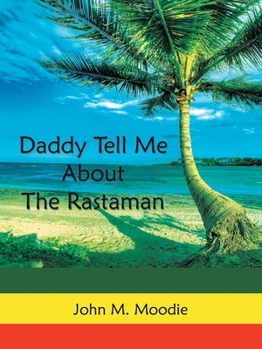 Paperback Daddy Tell Me About the Rastaman Book