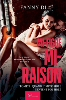 Paperback Mi-figue Mi-raison - Quand l'impossible devient possible: Romance multiculturelle: la passion peut elle vaincre les différences? [French] Book