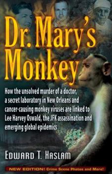 Hardcover Dr. Mary's Monkey: How the Unsolved Murder of a Doctor, a Secret Laboratory in New Orleans and Cancer-Causing Monkey Viruses Are Linked t Book